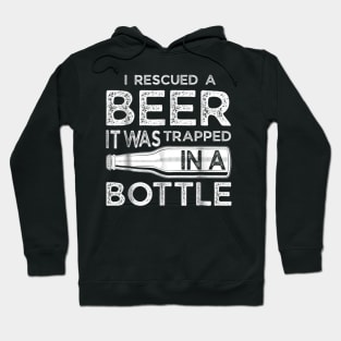 I Rescued a Beer Funny Trapped in a Bottle Gift Tee Hoodie